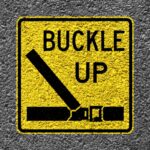 Buckle up sign Buckle up sign